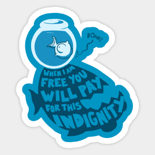 When I Am Free You Will Pay For This Indignity Sticker